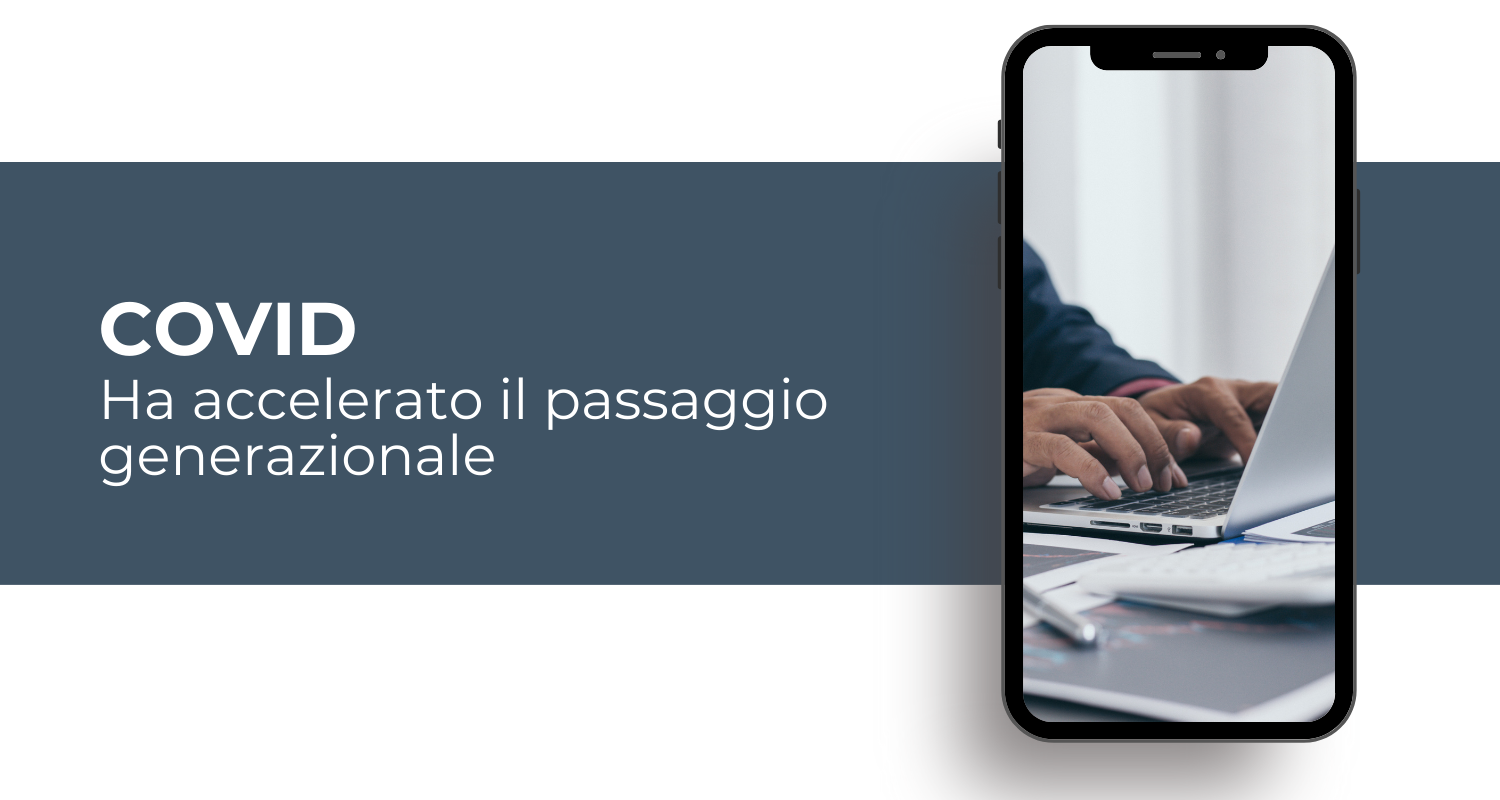 il covid ha accelerato il passaggio generazionale