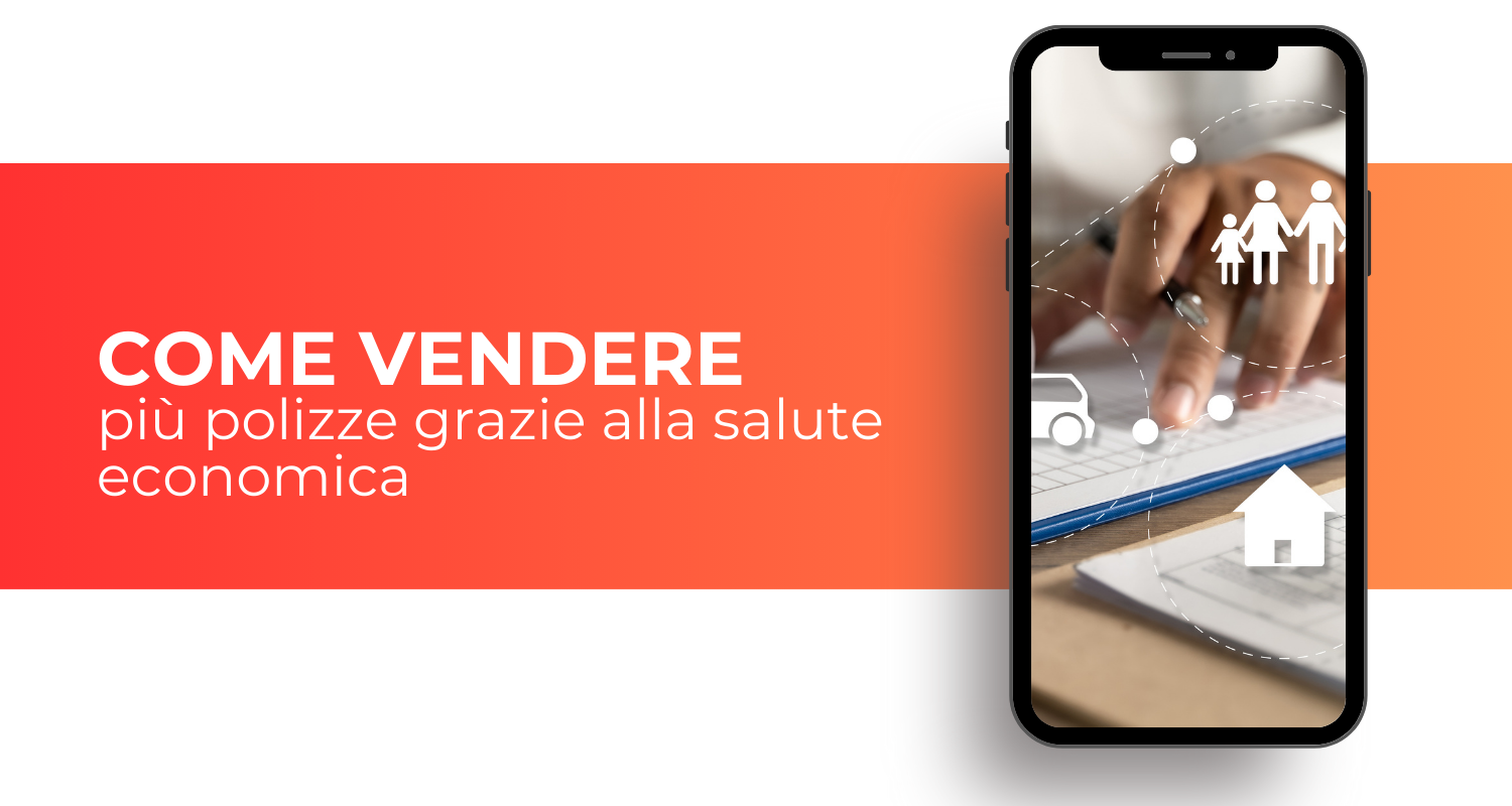 Come vendere più polizze grazie alla salute economica